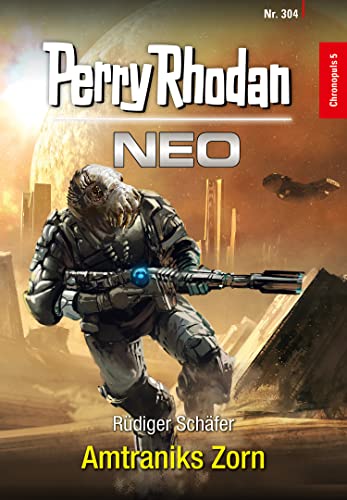 Perry Rhodan Neo 304: Amtraniks Zorn: Staffel: Chronopuls