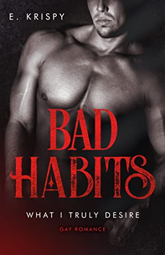 Bad habits (What I truly desire 1)