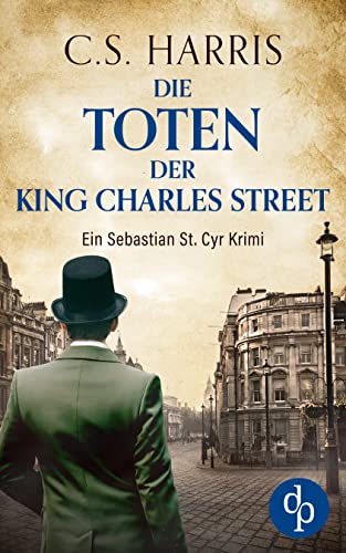 Die Toten der King Charles Street (Sebastian St. Cyr-Reihe 6)