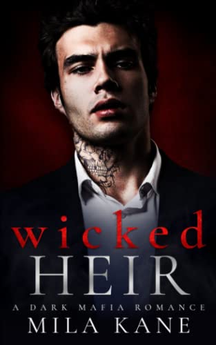 Wicked Heir: A Dark Mafia Romance (Vicious Vengeance Duet, Band 1)