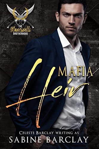 Mafia Heir (The Mancinelli Brotherhood Book 1)