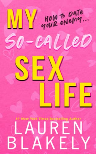 My So-Called Sex Life: An Enemies To Lovers Standalone Romance