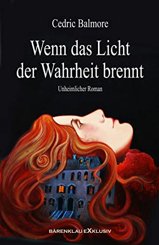 Wenn das Licht der Wahrheit brennt – Ein unheimlicher Roman
