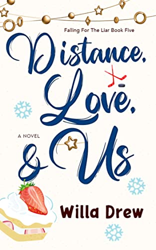Distance, Love, & Us (Falling for the Liar Book 5)