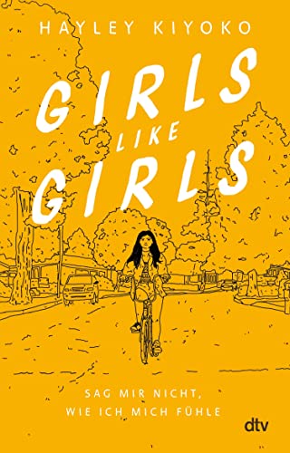 Girls like girls – Sag mir nicht, wie ich mich fühle: Eine gefühlvolle Liebesgeschichte von einer Pop-Ikone der LGBTQ+-Community