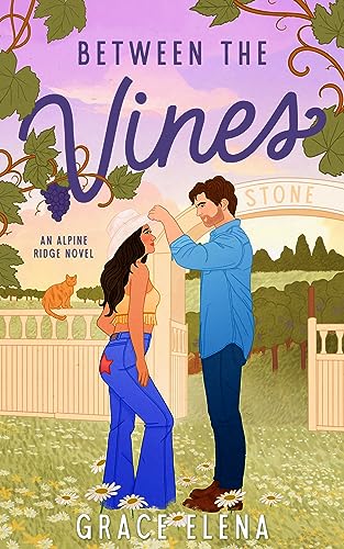 Between the Vines: A Small Town Romance (Alpine Ridge Book 1)
