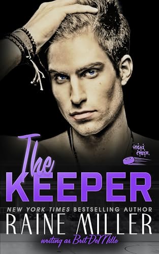 The Keeper: An Enemies to Lovers Hockey Love Story (Vegas Crush Book 6)