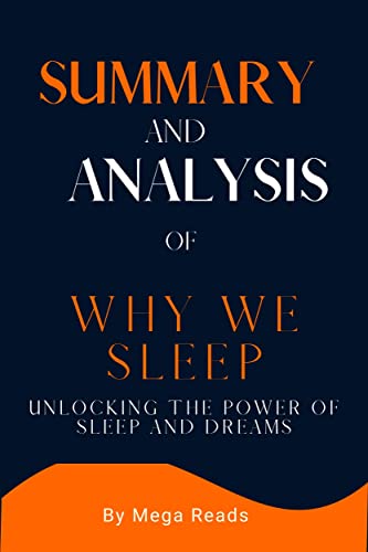 Summary and Analysis of WHY WE SLEEP: Unlocking the Power of Sleep and Dreams