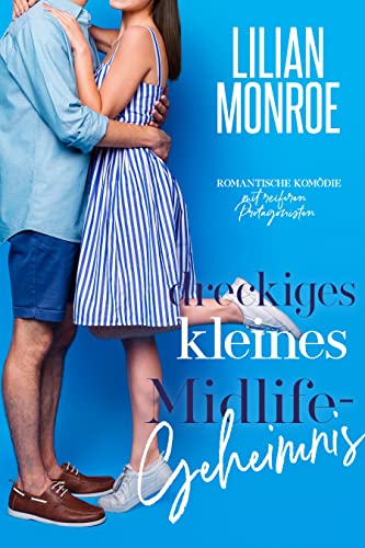 Dreckiges kleines Midlife-Geheimnis: Romantische Komödie mit reiferen Protagonisten (Heart's Cove Hotties 6)