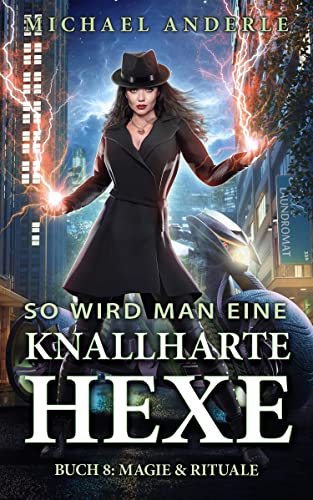 Magie & Rituale (So wird man eine knallharte Hexe 8)