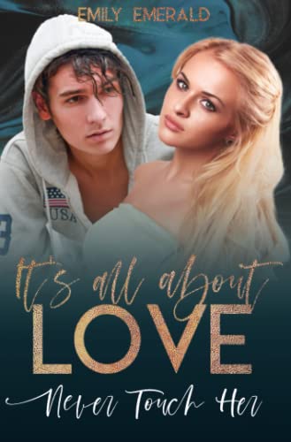 Never Touch Her: Der beste Freund meines Bruders (It's All About Love)