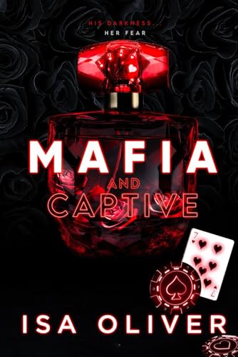 Mafia And Captive: An Enemies to Lovers Dark Mafia Romance (Marchiano & Petrov Mafia Romance Series)