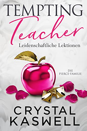 Tempting Teacher: Leidenschaftliche Lektionen (Pierce Family 4)