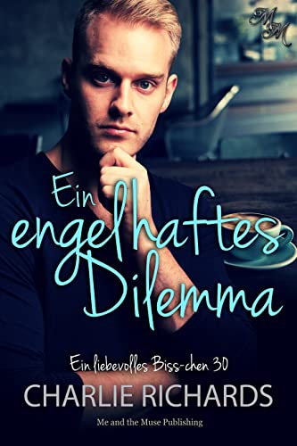 Ein engelhaftes Dilemma (Ein liebevolles Biss-chen 30)