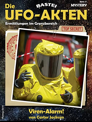 Die UFO-AKTEN 37: Viren-Alarm!
