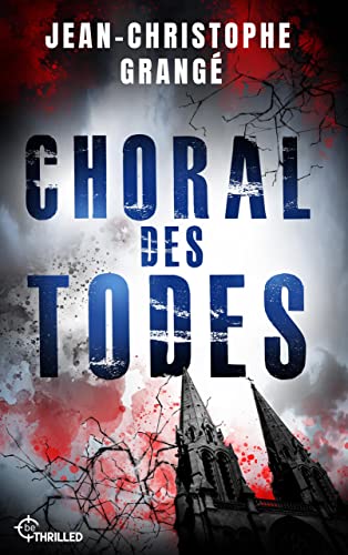 Choral des Todes (Atemberaubende Spannung von Frankreichs Nummer-1-Thriller-Autor 6)