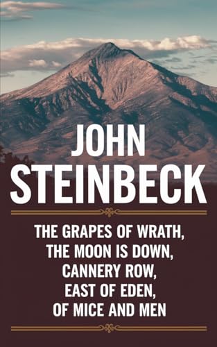 The Grapes of Wrath / The Moon Is Down / Cannery Row / East of Eden / Of Mice and Men