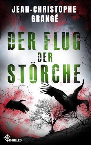 Der Flug der Störche (Atemberaubende Spannung von Frankreichs Nummer-1-Thriller-Autor)