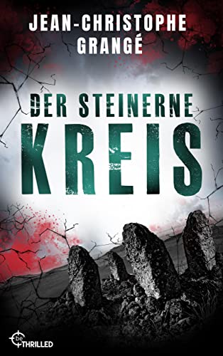 Der steinerne Kreis (Atemberaubende Spannung von Frankreichs Nummer-1-Thriller-Autor 2)