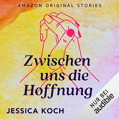 Zwischen uns die Hoffnung: Die Farben des Lebens 3