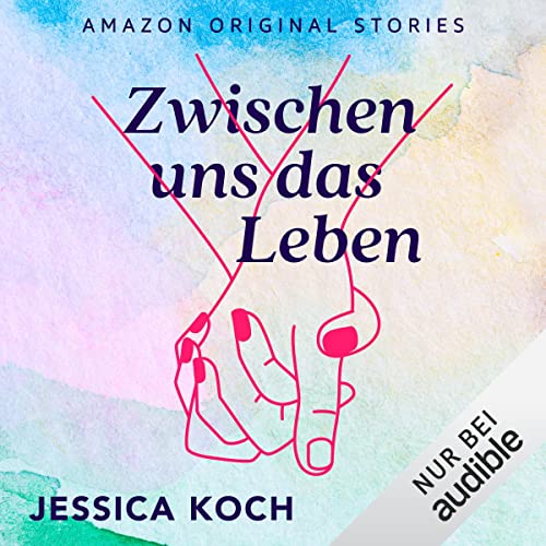 Zwischen uns das Leben: Die Farben des Lebens 1