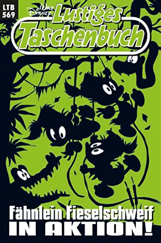 Lustiges Taschenbuch Nr. 569: Fähnlein Fieselschweif in Aktion!