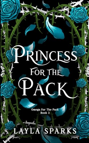 Princess For The Pack: Royal Omegaverse Reverse Harem Romance (Howl's Edge Island: Omega For The Pack, Band 3)