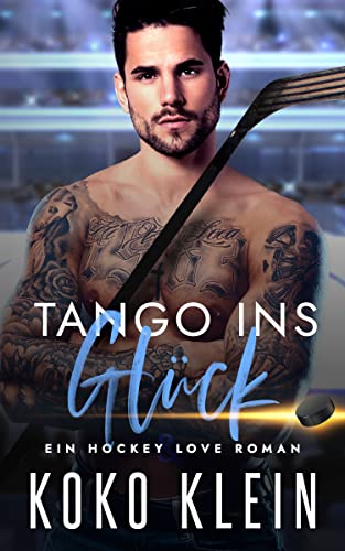 Hockey & Love - Tango ins Glück: Eine Forced Proximity Gay Sport Romanze