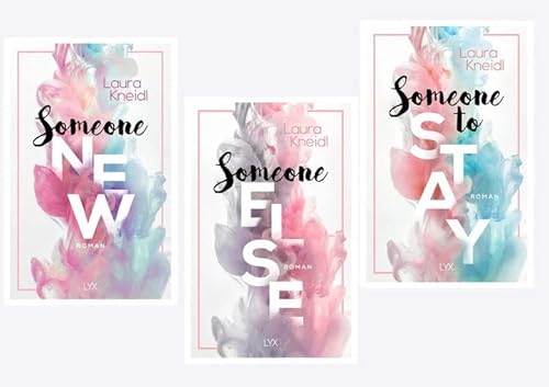 Laura Kneidl Someone New, Someone Else, Someone to Stay (Lyx Verlag)