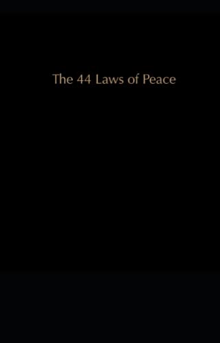 The 44 Laws of Peace (The Laws of Peace)