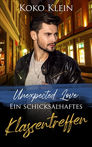 Unexpected Love - Ein schicksalhaftes Klassentreffen: Eine Gay Romance Kurzgeschichte