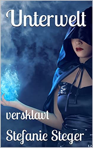 Unterwelt: versklavt