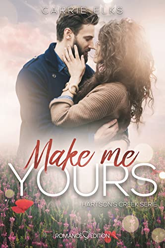 Make Me Yours (Hartson’s Creek 3)