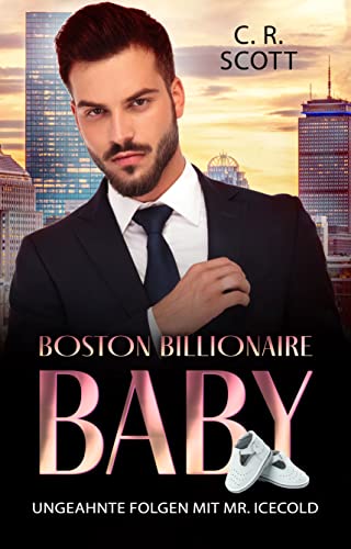 Ungeahnte Folgen mit Mr. Icecold: (Boston Billionaire Baby 5)