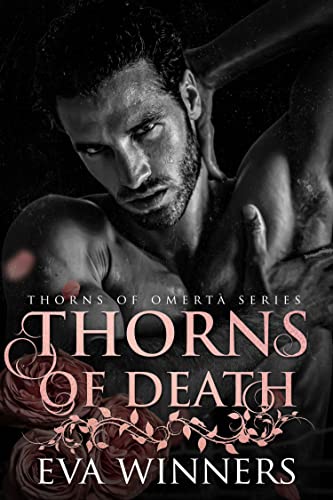 Thorns of Death: A Dark Mafia Romance (Thorns of Omertà Book 3)