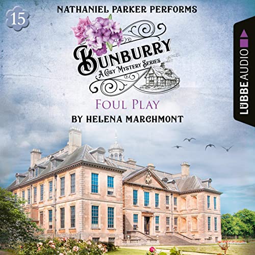 Foul Play: Bunburry - A Cosy Mystery Series 15