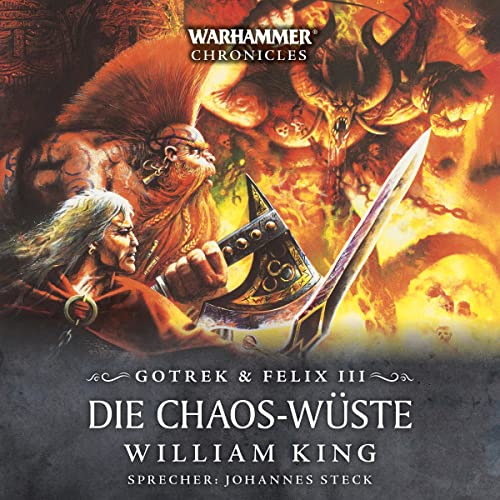 Die Chaos-Wüste: Warhammer Chronicles - Gotrek und Felix 3