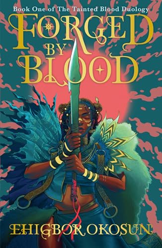 Forged by Blood: The explosive #1 Sunday Times bestselling debut and start to a new series inspired by Nigerian mythology (The Tainted Blood Duology, Book 1)