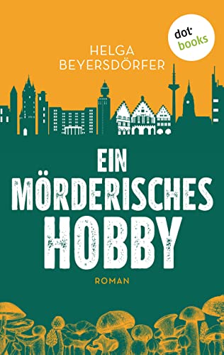 Ein mörderisches Hobby: Roman | Ein amüsanter Cosy-Krimi über eine Witwe, die für ihren Traum über Leichen geht
