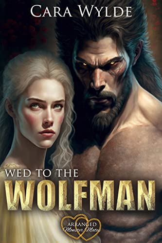 Wed to the Wolfman (Arranged Monster Mates)