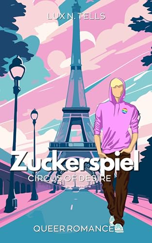 Circus of Desire: Zuckerspiel: A Romantic Mystery