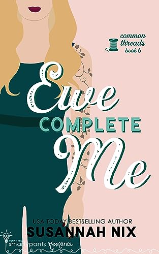 Ewe Complete Me: An Enemies to Lovers Romance (Common Threads Book 6)