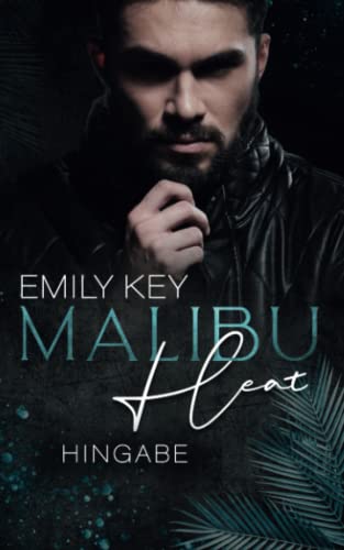 Malibu Heat: Hingabe: He is her Sisters Boyfriend. (Malibu Summer Feelings, Band 5)