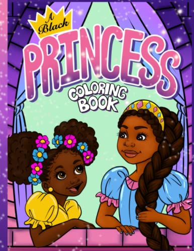 A Black Princess Coloring Book: For Black and Brown Girls of All Ages