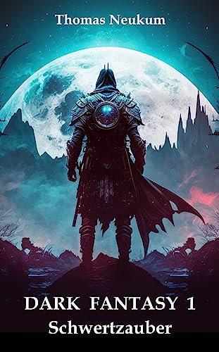Dark Fantasy 1: Schwertzauber (Die Trilogie des Archelands)