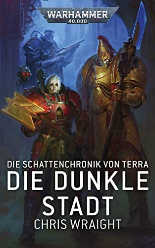 Die Schattenchronik von Terra: Die Dunkle Stadt (Vaults of Terra: Warhammer 40,000 3)