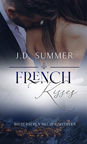 French Kisses: Wiedersehen mit Herzklopfen (French Hearts 1)