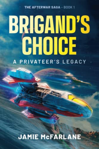 Brigand's Choice: A Privateer's Legacy (The Afterwar Saga, Band 1)