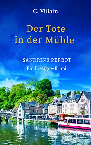 Sandrine Perrot: Der Tote in der Mühle