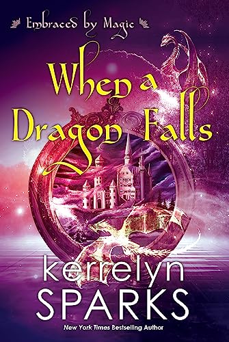 When a Dragon Falls (Embraced by Magic Book 4)